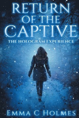 bokomslag Return of The Captive- The Hologram Experience