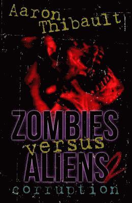 bokomslag Zombies Versus Aliens 2: Corruption