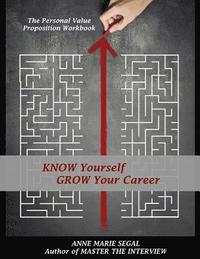 bokomslag Know Yourself, Grow Your Career: The Personal Value Proposition Workbook