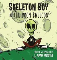 bokomslag Skeleton Boy and The Moon Balloon
