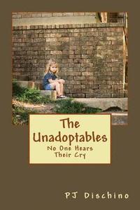 bokomslag The Unadoptables: No One Hears Their Cry