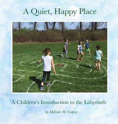 Melinda M Cropsey, Melinda M. Cropsey - Quiet, Happy Place, Inbunden