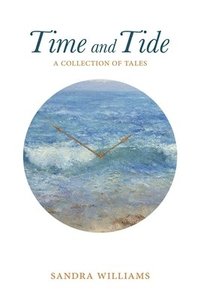 bokomslag Time and Tide: a collection of tales