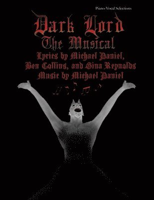 Dark Lord: The Musical: Piano-Vocal Selections 1