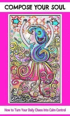 Angela Marie Nuttle, Elizabeth Thompson - Compose Your Soul, Inbunden