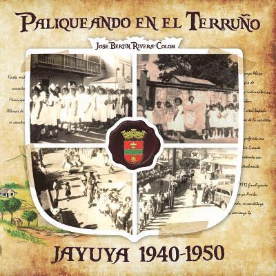 Paliqueando en el Terruño: Jayuya 1940-1950 1