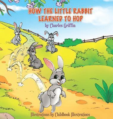 How The Little Rabbit Learned To Hop 1