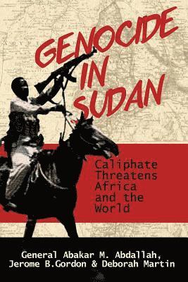 Genocide in Sudan: Caliphate Threat to Africa and the World 1