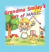 bokomslag Grandma Smiley's Gift of Magic: Book One of the My Magic Muffin Series