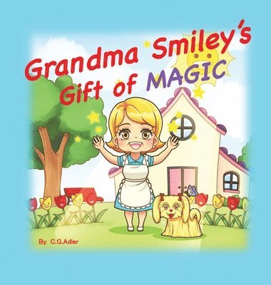 Grandma Smiley's Gift of Magic: Book One of the My Magic Muffin Series 1
