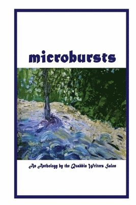 Microbursts: An Anthology of the Quabbin Writers Salon
