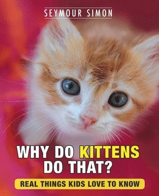 Why Do Kittens Do That? 1