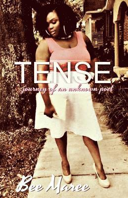 Author Christiana Harrell - Tense: Journey of an Unknown Poet: Where I've Been, Where I Am, Where I'm Going, Häftad