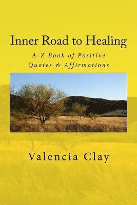 bokomslag Inner Road to Healing: A-Z Book of Positive Quotes & Affirmations