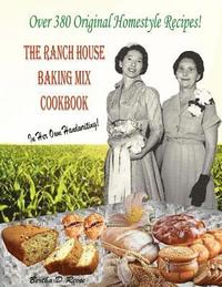 bokomslag The Ranch House Baking Mix Cookbook Volume 2: From Breakfast To Supper And Everything In Between