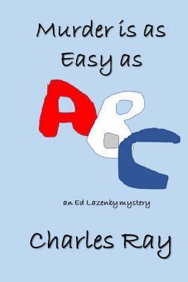 Charles Ray - Murder is as Easy as ABC: Ed Lazenby mystery, Häftad
