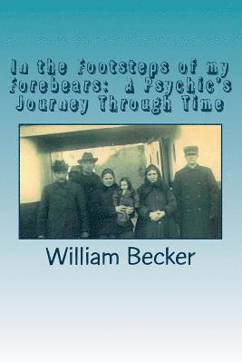 bokomslag In the Footsteps of my Forebears: A Psychic's Journey Through Time