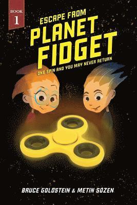 Escape From Planet Fidget: One Spin and You May Never Return. 1