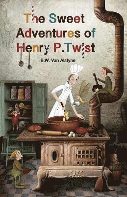 The Sweet Adventures of Henry P. Twist 1