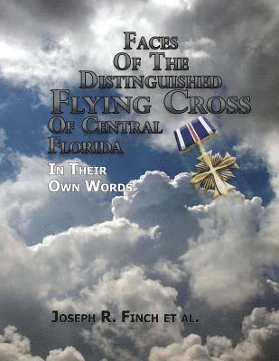 Dennis P. Sharon, John F. Morgan - Faces of the Distinguished Flying Cross of Central Florida: Portraits of Courage, Häftad
