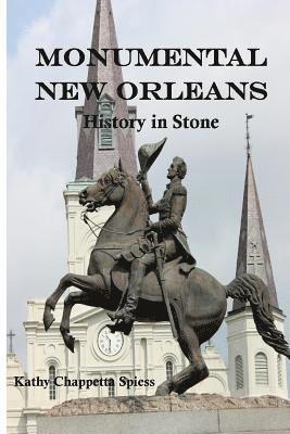 Monumental New Orleans: History in Stone 1