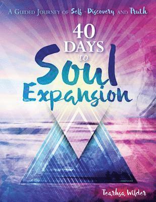 bokomslag 40 DAYS TO SOUL EXPANSION