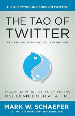 bokomslag The Tao of Twitter: The World's Bestselling Guide to Changing Your Life and Your Business One Connection at a Time