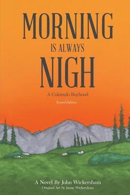 bokomslag Morning Is Always Nigh: A Colorado Boyhood