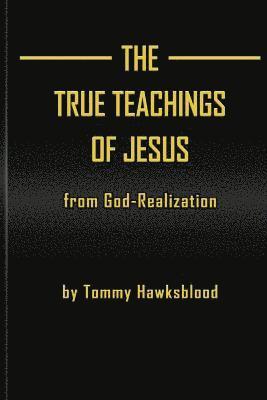 bokomslag The True Teachings of Jesus from God-Realization