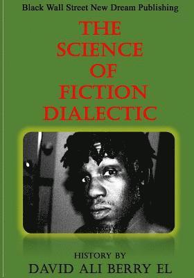 David Ali Berry El - The Science of Fiction Dialectic, Häftad