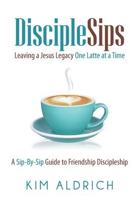 DiscipleSips: Leaving a Jesus Legacy...One Latte at a Time 1
