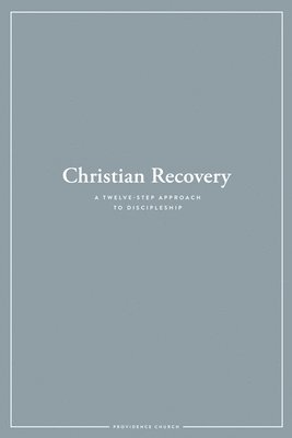 Providence Church, John Scharbach, Kendal Haug - Christian Recovery, Häftad