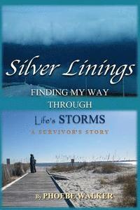 bokomslag Silver Linings: Finding My Way Through Life's Storms