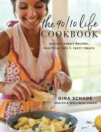 bokomslag The 90/10 Life Cookbook
