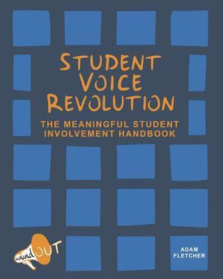 Adam F. C. Fletcher - Student Voice Revolution: The Meaningful Student Involvement Handbook, Häftad