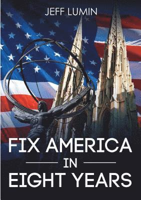 Fix America In Eight Years 1