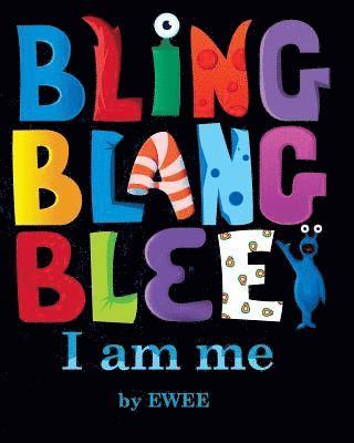 bokomslag Bling Blang Blee. I am Me.: An Out of this World Book on Inclusion