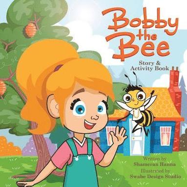 bokomslag Bobby The Bee: Story and Activity Book