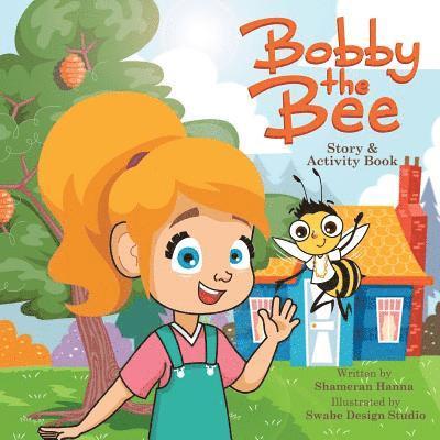 Bobby The Bee: Story and Activity Book 1