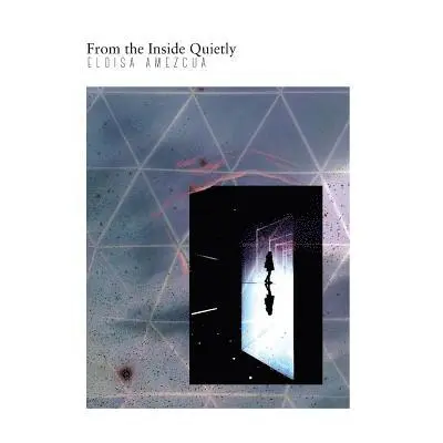 Eloisa Amezcua - From the Inside Quietly, Häftad. Tillgänglighet: Lägg i varukorg