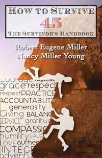 bokomslag How to Survive 45: A Survivor's Handbook