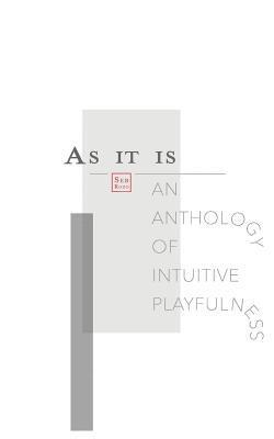 bokomslag As It Is: An Anthology of Intuitive Playfulness