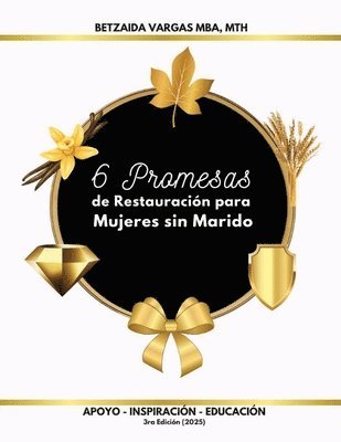 bokomslag 6 Promesas de Restauración para mujeres sin marido: Estudio bíblico para divorciadas, viudas y madres solteras