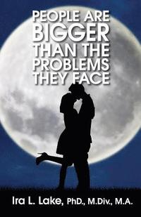 bokomslag People Are Bigger Than The Problems They Face