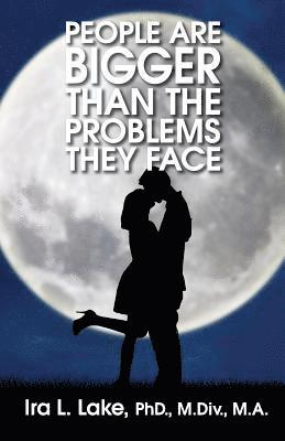 bokomslag People Are Bigger Than The Problems They Face