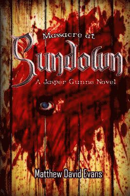 bokomslag Massacre At Sundown: A Jasper Gunne Novel