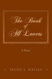 bokomslag The Book of All Lovers: A Poem