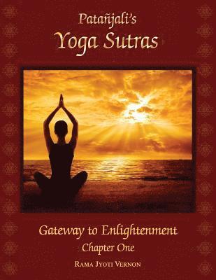 Patanjali's Yoga Sutras: Gateway to Enlightenment Book One