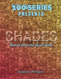 bokomslag 100 Series Presents: Shades: Stories from the Quad Cities