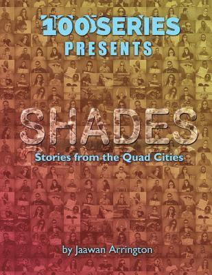 100 Series Presents: Shades: Stories from the Quad Cities 1